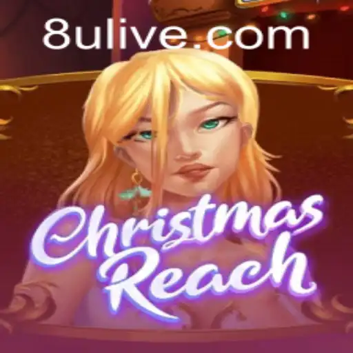 Unveiling 'ChristmasReach': A Festive Adventure with 8u PH Login